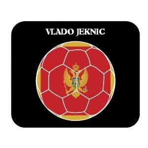  Vlado Jeknic (Montenegro) Soccer Mouse Pad Everything 