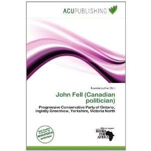   John Fell (Canadian politician) (9786200506849) Evander Luther Books