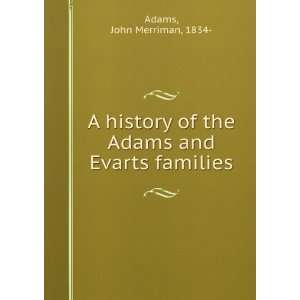   of the Adams and Evarts families John Merriman, 1834  Adams Books