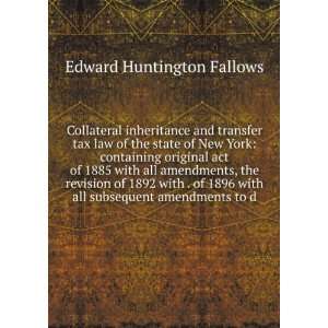   with all subsequent amendments to d Edward Huntington Fallows Books