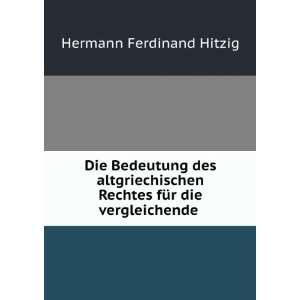   Rechtes fÃ¼r die vergleichende . Hermann Ferdinand Hitzig Books