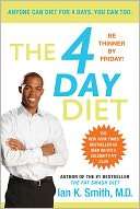   The 4 Day Diet by Ian K. Smith, St. Martins Press 