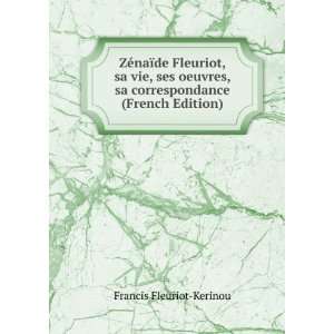   , sa correspondance (French Edition) Francis Fleuriot Kerinou Books