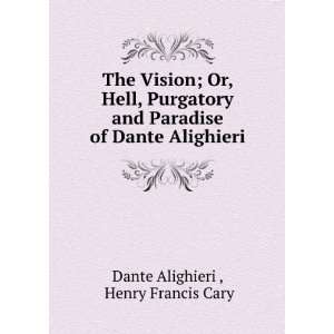   of Dante Alighieri Henry Francis Cary Dante Alighieri  Books