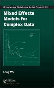 Mixed Effects Models for Complex Data, (1420074024), Lang Wu 