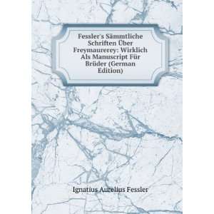   (German Edition) (9785875839696) Ignatius Aurelius Fessler Books