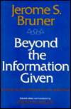 Beyond the Information Given Studies in the Psychology of Knowing