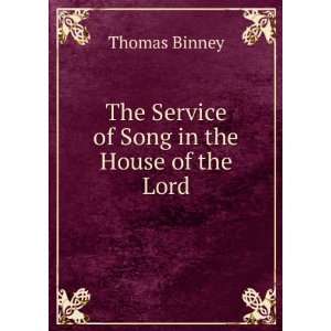  The Service of Song in the House of the Lord An Oration 