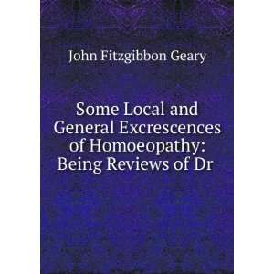   of Homoeopathy Being Reviews of Dr . John Fitzgibbon Geary Books
