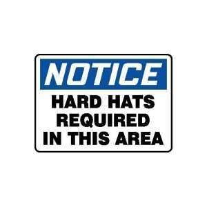 NOTICE HARD HATS REQUIRED IN THIS AREA Sign   10 x 14 Adhesive Dura 