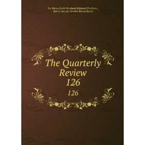 The Quarterly Review. 126 Baron George Gordon Byron Byron 1st Baron 