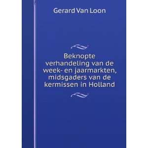   , midsgaders van de kermissen in Holland Gerard Van Loon Books