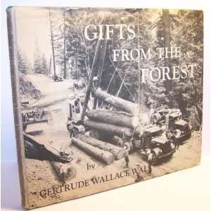  Gifts From the Forest Gertrude W Wall Books