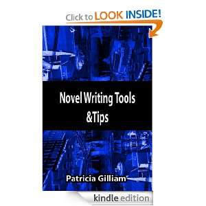 Novel Writing Tools & Tips Patricia Gilliam  Kindle Store