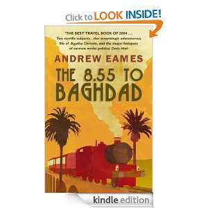 The 8.55 To Baghdad eBook Andrew Eames Kindle Store