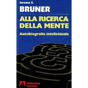   Autobiografia intellettuale (9788871447209) Jerome S. Bruner Books