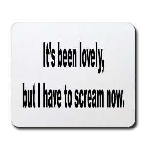  I Have to Scream Now Funny Mousepad by  Office 