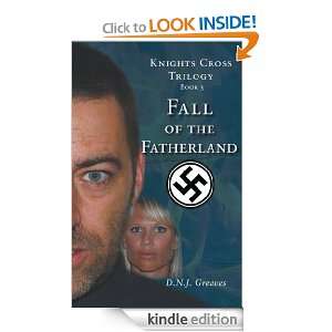  Cross Trilogy   Book 3   The Fall of the Father Land D.N.J. Greaves 