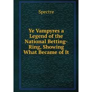  Ye Vampyres a Legend of the National Betting Ring, Showing 