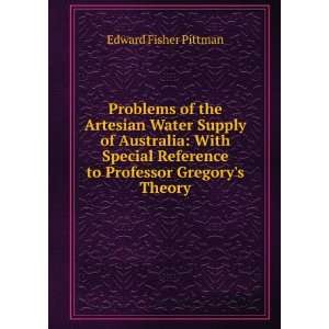   Reference to Professor Gregorys Theory Edward Fisher Pittman Books