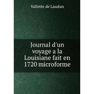   la Louisiane fait en 1720 microforme Vallette de Laudun Books