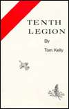   Tenth Legion by Tom Kelly, Wingfeather Press