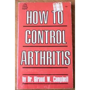  How to Control Arthitis Grand W. Campbell Books