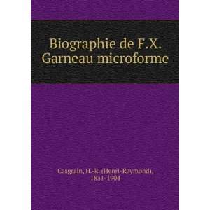   Garneau microforme H. R. (Henri Raymond), 1831 1904 Casgrain Books