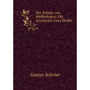   von Wolfenhagen Die Geschichte eines Dorfes Gustav SchrÃ¶er Books
