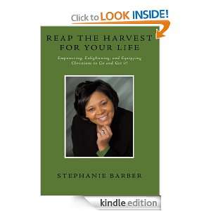 Reap the Harvest for Your LifeEmpowering, Enlightening and Equipping 