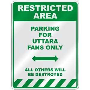   PARKING FOR UTTARA FANS ONLY  PARKING SIGN