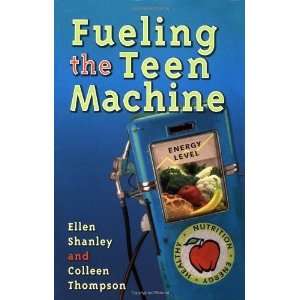   Fueling the Teen Machine [Paperback] Ellen Shanley MBA RD CD N Books