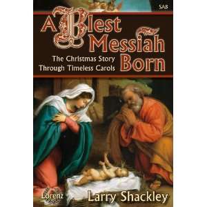  Messiah Born The Christmas Story Through Timeless Carols (Cantata 
