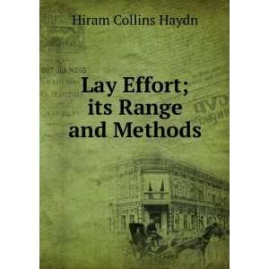    Lay Efforts Its Range and Methods Hiram Collins Haydn Books