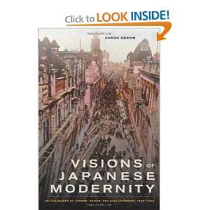 Visions of Japanese Modernity Articulations of Cinema, Nation, and 