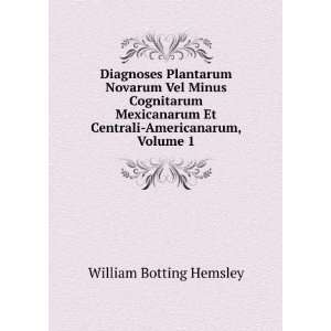   Et Centrali Americanarum, Volume 1 William Botting Hemsley Books