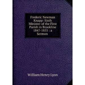   Parish in Brookline 1847 1855  a Sermon . William Henry Lyon Books