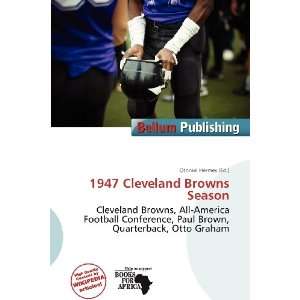    1947 Cleveland Browns Season (9786135972221) Othniel Hermes Books