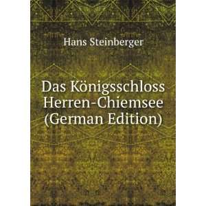   nigsschloss Herren Chiemsee (German Edition) Hans Steinberger Books