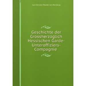   Unteroffiziers Compagnie . Carl Christian Roeder von Diersburg Books