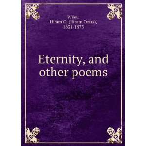 Eternity, and other poems. Hiram O. Wiley Books