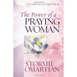    The Power of a Praying® Woman [Paperback] Stormie Omartian Books