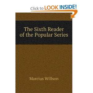    The Sixth Reader of the Popular Series Marcius Willson Books