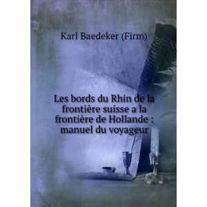   ¨re de Hollande  manuel du voyageur Karl Baedeker (Firm) Books