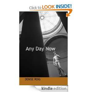 Any Day Now Denise Roig  Kindle Store