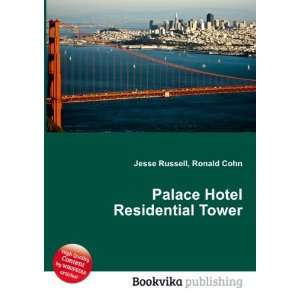  Palace Hotel Residential Tower Ronald Cohn Jesse Russell 