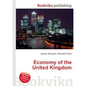 Economy of the United Kingdom Ronald Cohn Jesse Russell  