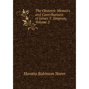   of James Y. Simpson, Volume 2 Horatio Robinson Storer Books