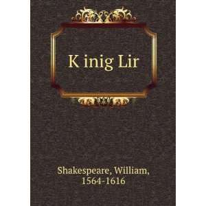 KÌ£inig Lir William, 1564 1616 Shakespeare Books