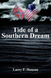 Tide of a Southern Dream NEW by Larry F. Slauson 9781418438265  
